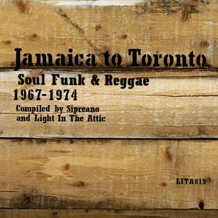  - Jamaica To Toronto (Soul Funk & Reggae 1967-1974)