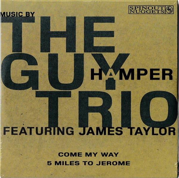 James Taylor, The Guy Hamper Trio - Come My Way / 5 Miles To Jerome