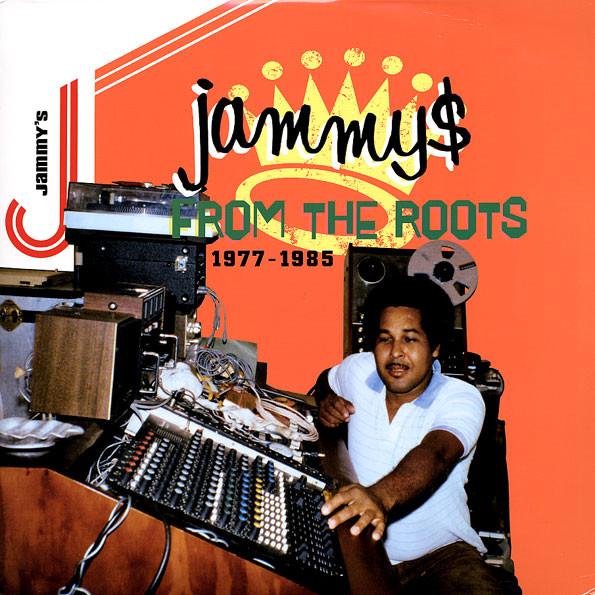  - Jammy$ From The Roots (1977-1985)