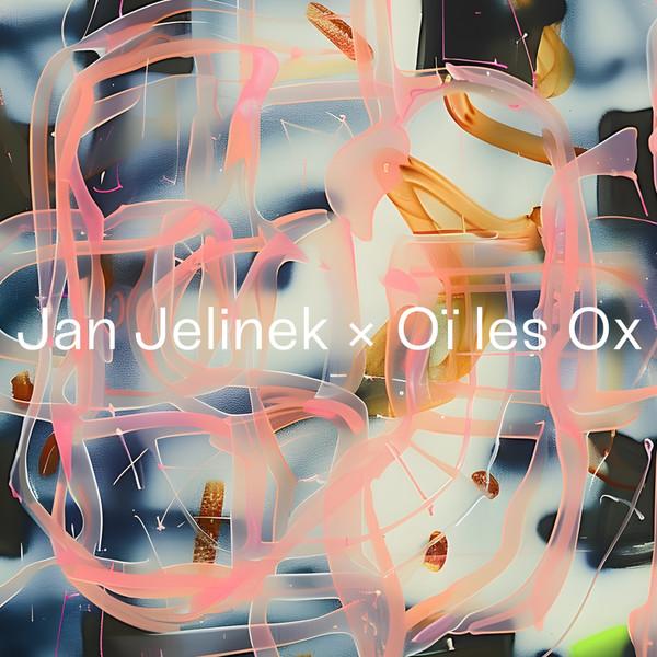 Jan Jelinek, Oï Les Ox - Jan Jelinek x Oï Les Ox
