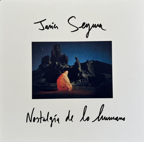 Javier Segura - Nostalgia De Lo Humano