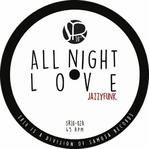 JazzyFunk - All Night Love / Sexy Thing