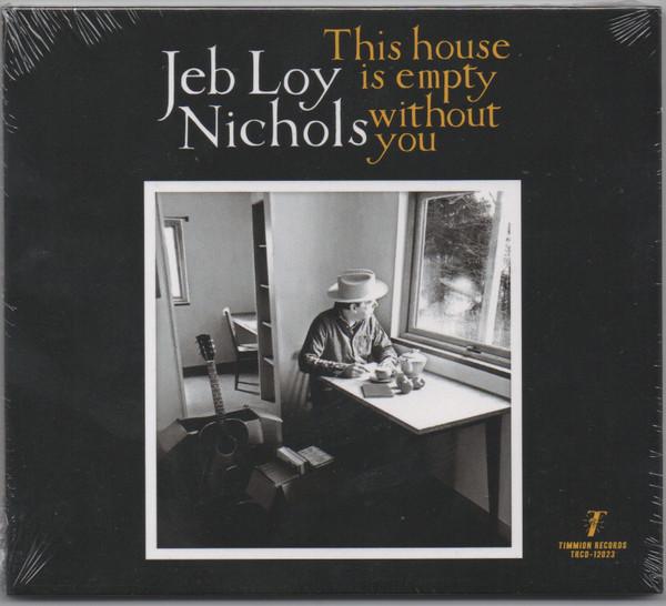Jeb Loy Nichols - This House Is Empty Without You