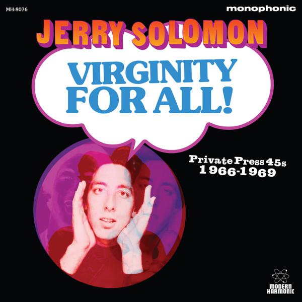 Jerry Solomon (4) - Virginity For All! Private Press 45s 1966-1969