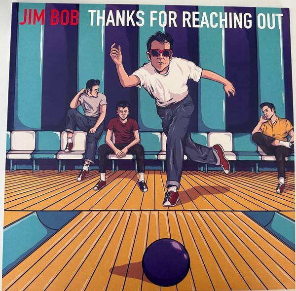 Jim Bob (2) - Thanks For Reaching Out