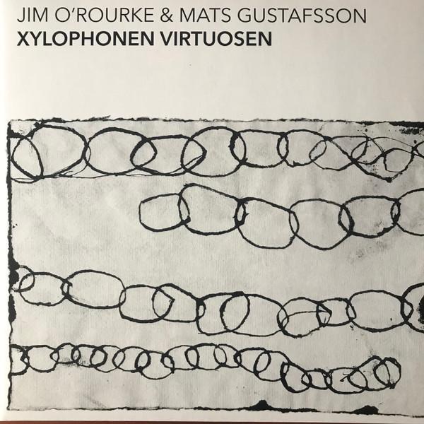 Jim O'Rourke, Mats Gustafsson - Xylophonen Virtuosen