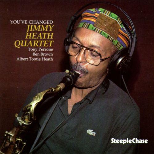 Jimmy Heath Quartet - You've Changed