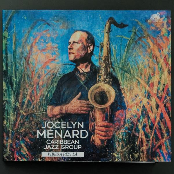 Jocelyn Ménard Caribbean Jazz Group - Vibes A Péyi La