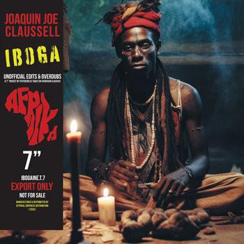 Joe Claussell - Iboga - Edits & Overdubs