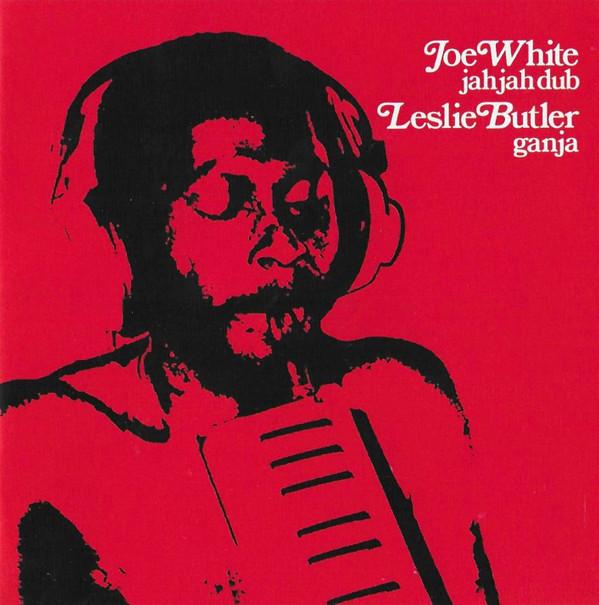 Joe White, Leslie Butler - Jah Jah Dub / Ganja
