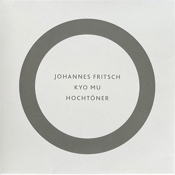 Johannes G. Fritsch - Kyo Mu / Hochtöner