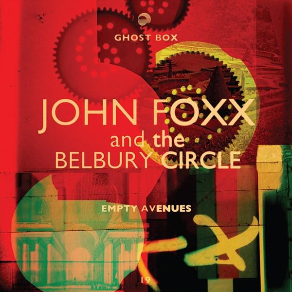 John Foxx, The Belbury Circle - Empty Avenues