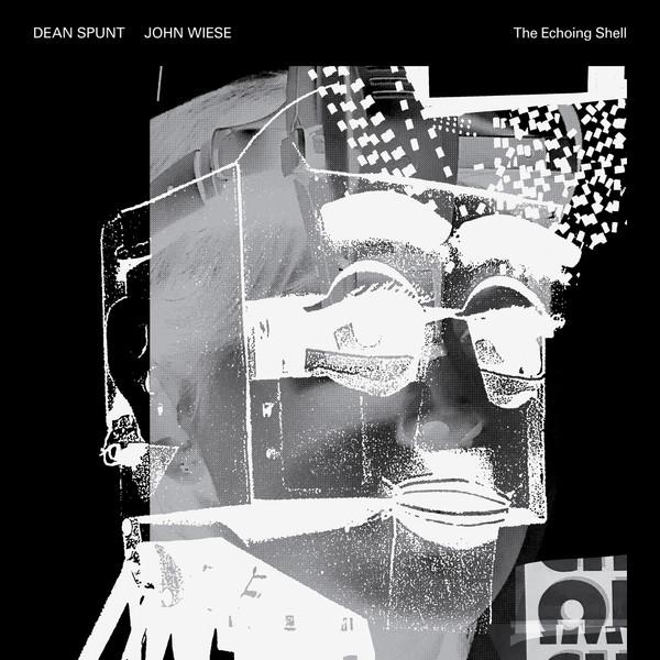 John Wiese, Dean Spunt - The Echoing Shell