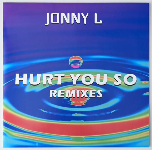 Jonny L - Hurt You So (Remixes)