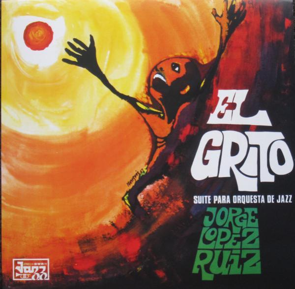 Jorge López Ruiz - El Grito (Suite Para Orquesta De Jazz)