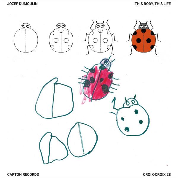 Jozef Dumoulin - This Body, This Life