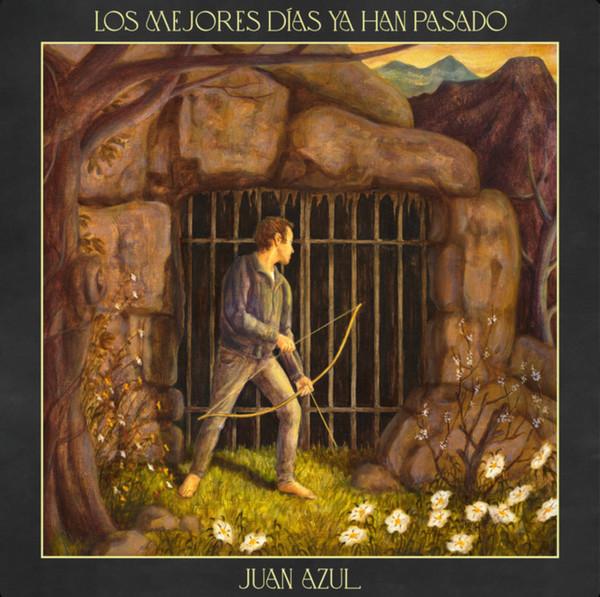 Juan Azul - Los Mejores Días Ya Han Pasado