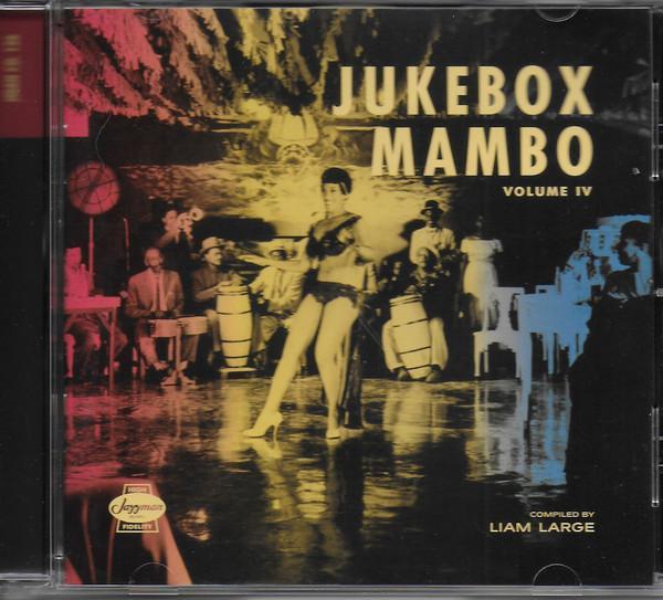  - Jukebox Mambo Volume IV: Afro-Latin Accents In Rhythm & Blues 1946-1962