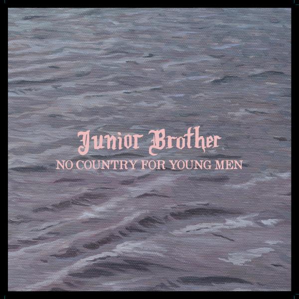 Junior Brother - No Country For Young Men