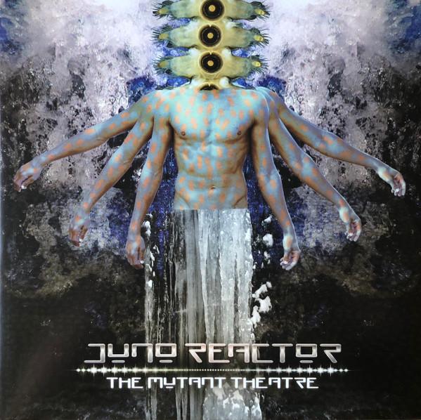 Juno Reactor - The Mutant Theatre