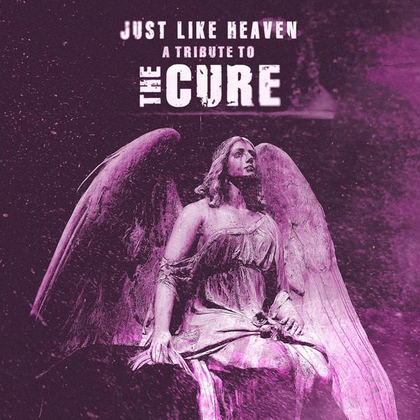  - Just Like Heaven - A tribute To The Cure