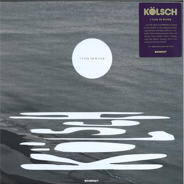 Kölsch - I Talk To Water