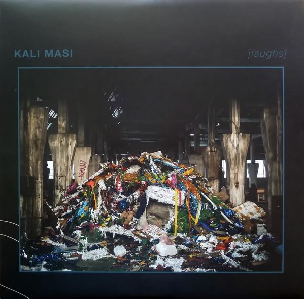 Kali Masi - [laughs]