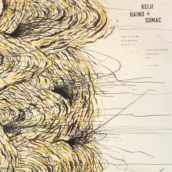 Keiji Haino, Sumac - Into This Juvenile Apocalypse Our Golden Blood To Pour Let Us Never