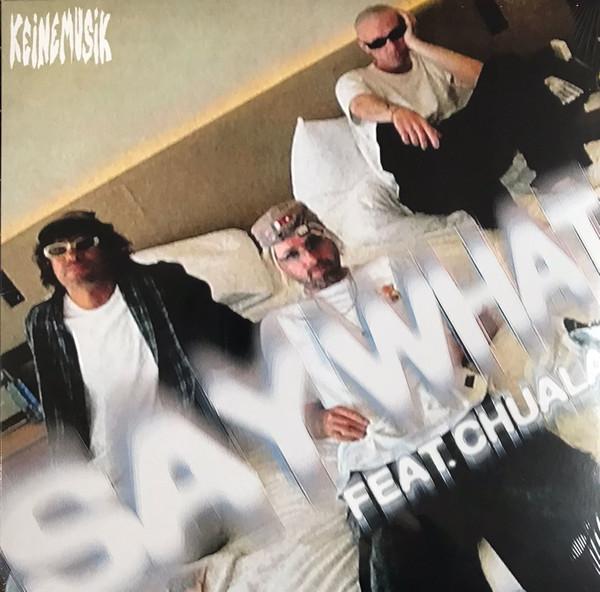 Keinemusik, Chuala - Say What