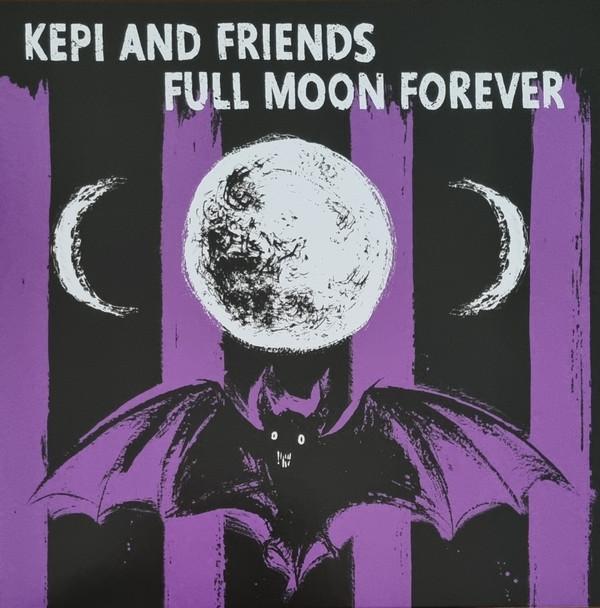 Kepi (2), Friends Of Kepi - Full Moon Forever