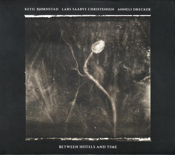Ketil Bjørnstad, Lars Saabye Christensen, Anneli Drecker - Between Hotels And Time