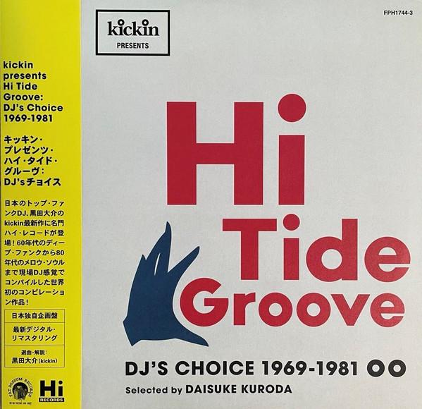  - Kickin Presents Hi Tide Groove (DJ's Choice 1969-1981)