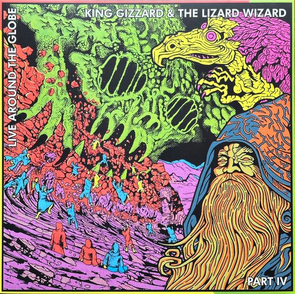 King Gizzard And The Lizard Wizard - Live Around The Globe - Part IV