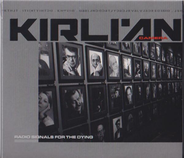 Kirlian Camera - Radio Signals For The Dying