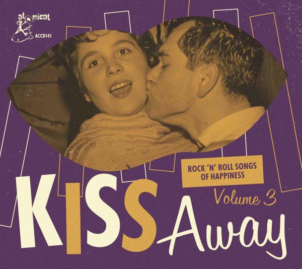  - Kiss Away - Rock 'N' Roll Songs Of Happiness Volume 3