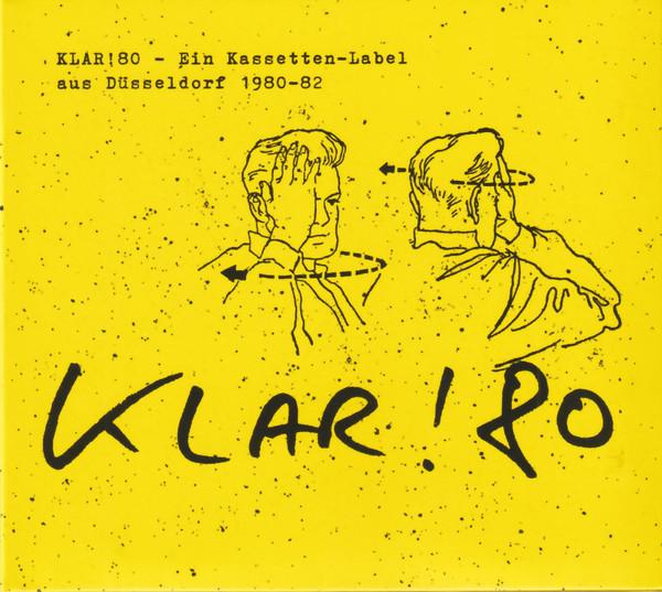  - Klar!80 - Ein Kassetten-Label Aus Düsseldorf 1980-82