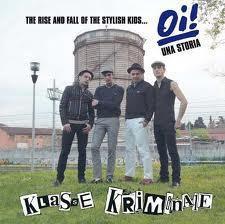 Klasse Kriminale - The Rise And Fall Of The Stylish Kids... OI! Una Storia