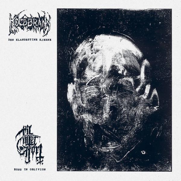 Koldbrann, Tilintetgjort - Den Klandestine Kjerne / Eons in Oblivion