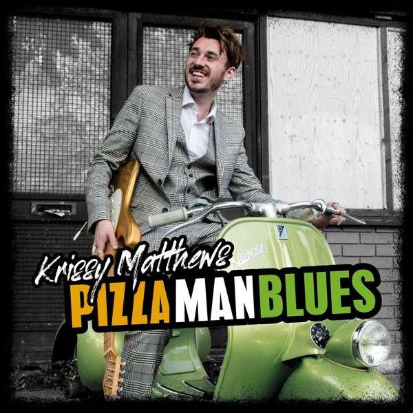 Krissy Matthews - Pizza Man Blues