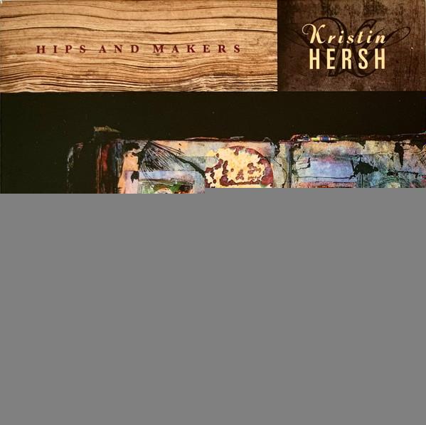 Kristin Hersh - Hips And Makers