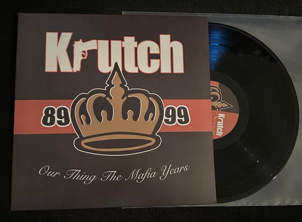 Krutch - Our Thing, The Mafia Years 89-99