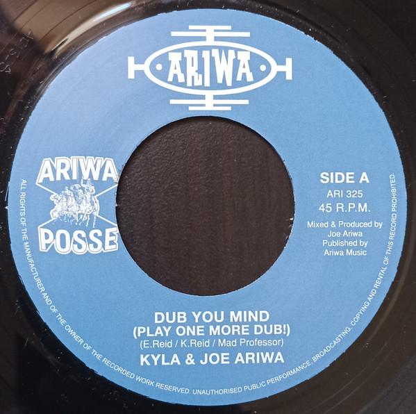 Kyla (3), Joe Ariwa - Dub Your Mind (Play One More Dub!)