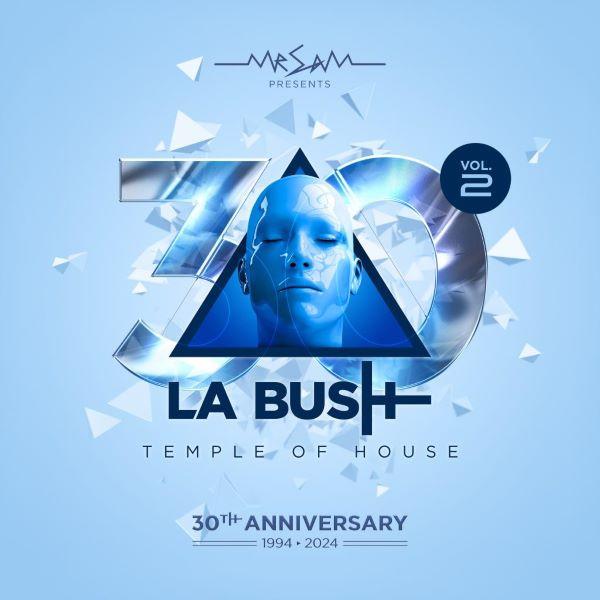  - La Bush Temple Of House 30th Anniversary (Vol. 2)