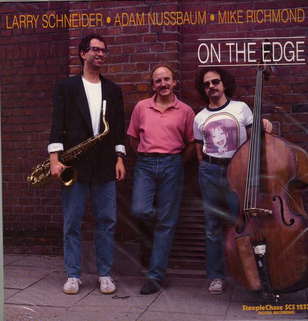 Larry Schneider, Adam Nussbaum, Mike Richmond - On The Edge
