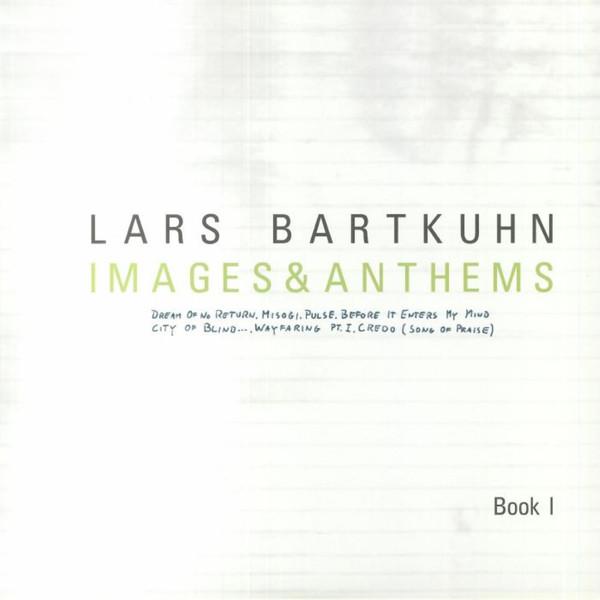 Lars Bartkuhn - Images & Anthems (Book I)