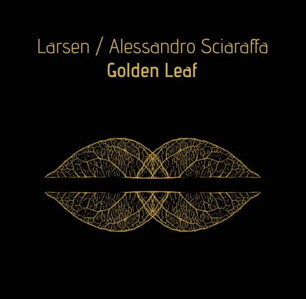 Larsen, Alessandro Sciaraffa - Golden Leaf