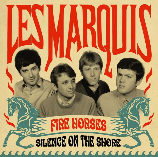 Les Marquis - Fire Horses / Silence On The Shore