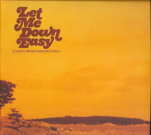  - Let Me Down Easy (Echoes From Cheri Records)