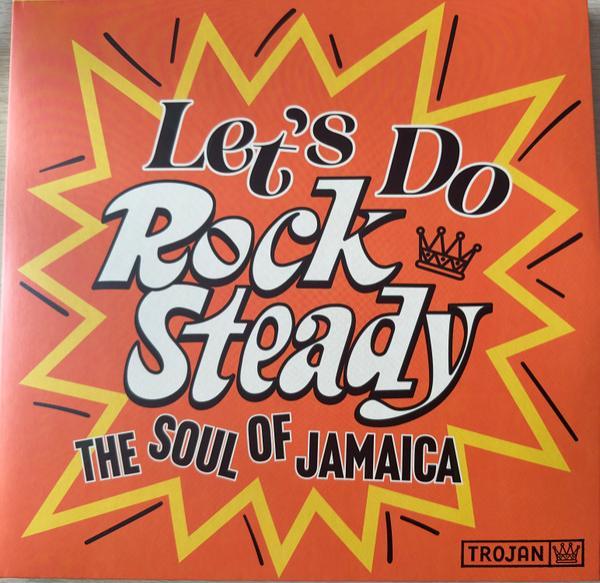  - Let's Do Rock Steady - The Soul Of Jamaica