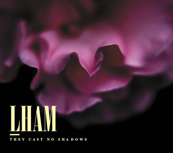 Lham - They Cast No Shadows